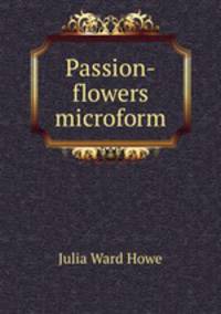 Passion-flowers microform