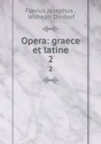 Opera: graece et latine. 2
