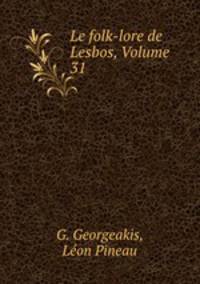 Le folk-lore de Lesbos, Volume 31
