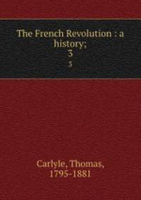 The French Revolution : a history;. 3