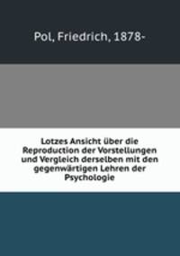 Lotzes Ansicht uber die Reproduction der Vorstellungen und Vergleich derselben mit den gegenwartigen Lehren der Psychologie