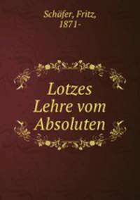 Lotzes Lehre vom Absoluten