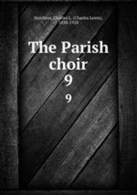 The Parish choir. 9