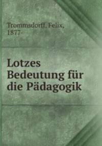 Lotzes Bedeutung fur die Padagogik