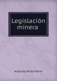 Legislacion minera .
