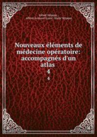 Nouveaux elements de medecine operatoire: accompagnes d