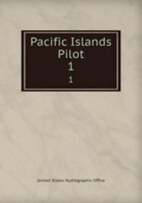Pacific Islands Pilot. 1