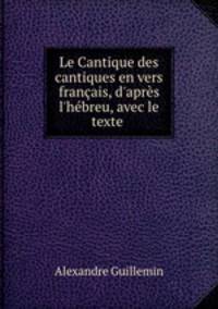 Le Cantique des cantiques en vers francais, d