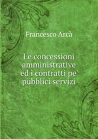 Le concessioni amministrative ed i contratti pe