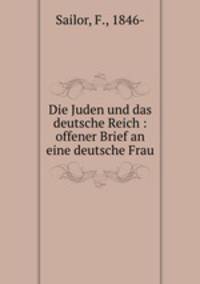 Die Juden und das deutsche Reich : offener Brief an eine deutsche Frau