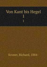 Von Kant bis Hegel. Volume 1