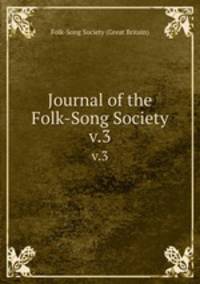 Journal of the Folk-Song Society. v.3