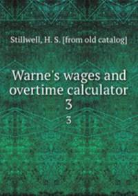 Warne`s wages and overtime calculator. 3
