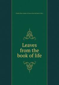 Leaves from the book of life