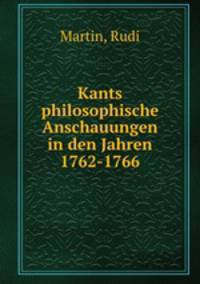 Kants philosophische Anschauungen in den Jahren 1762-1766