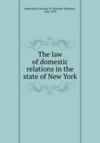 The law of domestic relations in the state of New York