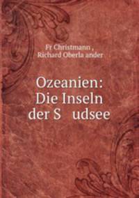 Ozeanien: Die Inseln der S udsee
