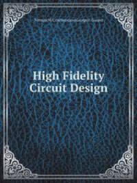 High Fidelity Circuit Design