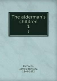 The alderman`s children. 1