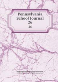 Pennsylvania School Journal. 26