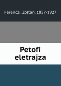 Petofi eletrajza