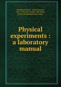 Physical experiments : a laboratory manual