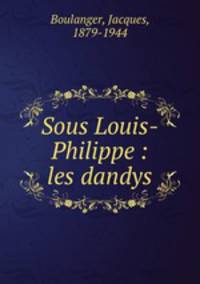 Sous Louis-Philippe : les dandys