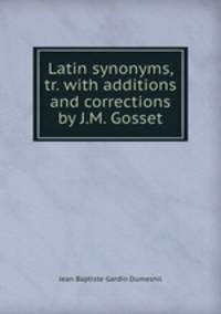 Latin synonyms, tr. with additions and corrections by J.M. Gosset