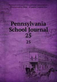 Pennsylvania School Journal. 25