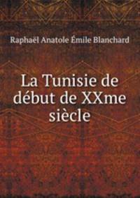 La Tunisie de debut de XXme siecle