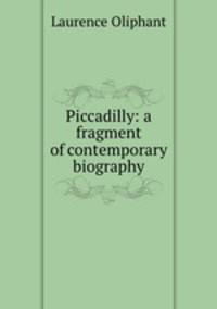 Piccadilly: a fragment of contemporary biography