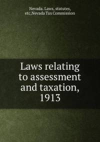 Laws relating to assessment and taxation, 1913
