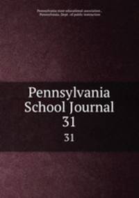 Pennsylvania School Journal. 31