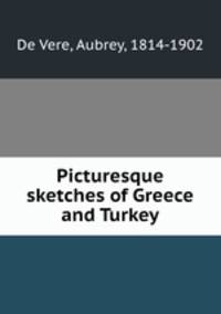 Picturesque sketches of Greece and Turkey