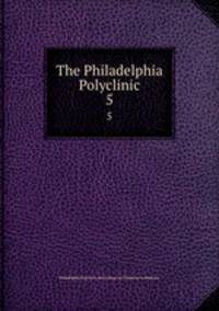The Philadelphia Polyclinic. 5