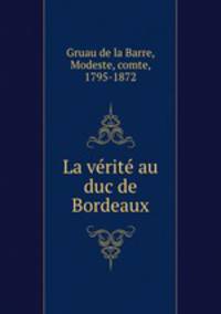 La verite au duc de Bordeaux