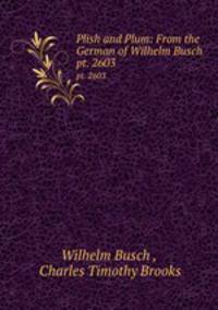 Plish and Plum: From the German of Wilhelm Busch. pt. 2603