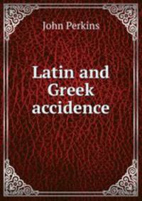 Latin and Greek accidence