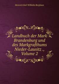 Landbuch der Mark Brandenburg und des Markgrafthums Nieder-Lausitz ., Volume 2