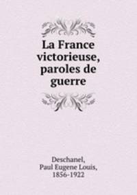 La France victorieuse, paroles de guerre