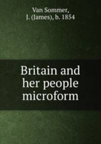 Britain and her people microform