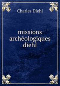 missions archeologiques diehl