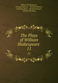 The Plays of William Shakespeare .. 11