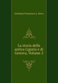 La storia della antica Liguria e di Genova, Volume 2