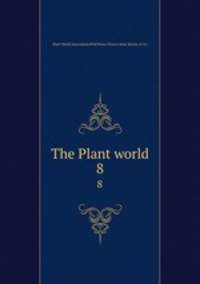 The Plant world. 8