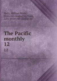 The Pacific monthly. 12
