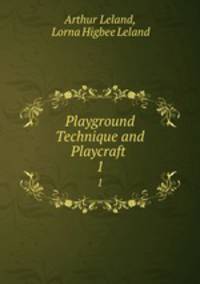 Playground Technique and Playcraft .. 1
