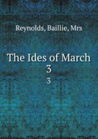 The Ides of March. 3