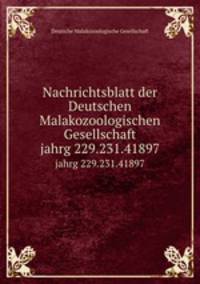 Nachrichtsblatt der Deutschen Malakozoologischen Gesellschaft. jahrg 229.231.41897