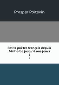 Petits poetes francais depuis Malherbe jusqu